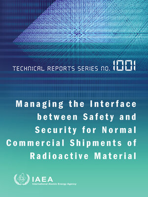 cover image of Managing the Interface between Safety and Security for Normal Commercial Shipments of Radioactive Material